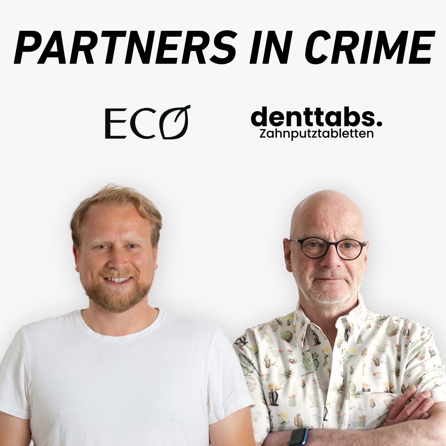 Christoph Schwerdtle von Eco Group und Axel Kaiser von Denttabs mit der Überschrift Partners in Crime